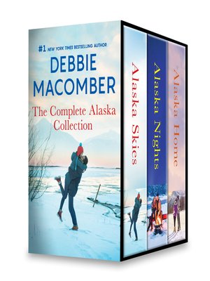 Debbie Macomber the Complete Alaska Collection - ebook
